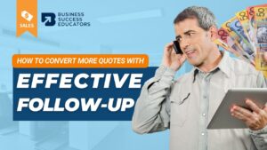 How to Convert More Quotes With Effective Follow Up